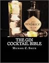 The Gin Cocktail Bible The Gin Cocktail Bible