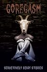 Goregasm: Seducti...