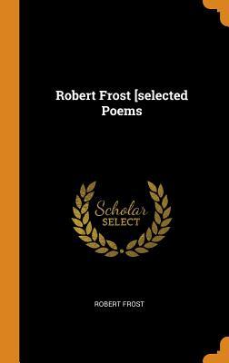 Robert Frost [selected Poems