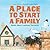 A Place to Start a Family: Poems About Creatures That Build