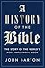 A History of the Bible: The...