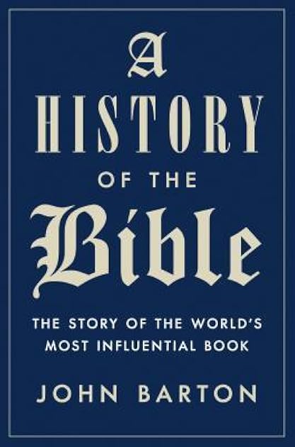 A History of the Bible: The Story of the World's Most Influential Book