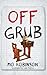 Off Grub by Mo Robinson
