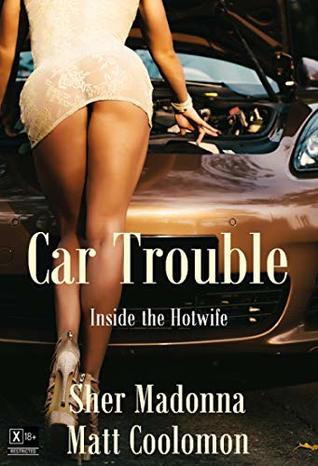 Car Trouble: Inside the Hotwife (Kindle Edition)