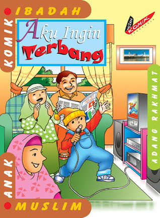 Seri Komik Ibadah Anak Muslim: Aku Ingin Terbang
