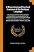 A Theoretical and Practical Grammar of the Otchipwe Language: The Language Spoken by the Chippewa Indians Which Is Also Spoken by the Algonquin, Otawa ... of Missionaries and Other Persons Living Am