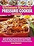Ultimate Electric Pressure Cooker Cookbook: Learn 1009 New, Delicious Recipes for Instant Pot, Power XL, Mealthy, Cosori, Nuwave, Tower, GoWise, Crock-Pot and Other Multi Pot Electric Pressure Cooker