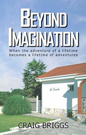 Beyond Imagination: When the adventure of a lifetime becomes a lifetime of adventures (The Journey #2)