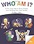 Who Am I?: A Fun, Easy Way ...