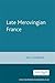 Late Merovingian France: Hi...