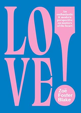 LOVE!: An Enthusiastic and Modern Perspective on Matters of the Heart (Kindle Edition)
