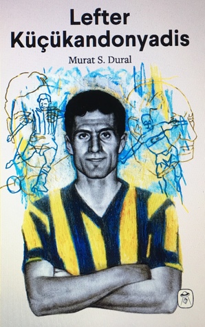 Lefter Küçükandonyadis: Efsaneler Ölmez (Paperback)