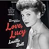 Love, Lucy by Lucille Ball