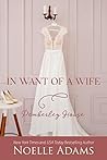 In Want of a Wife by Noelle  Adams