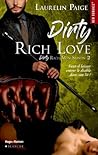 Dirty Rich Love by Laurelin Paige Dirty Rich Love by Laurelin Paige