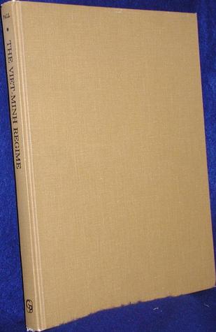 The Viet-Minh Regime: Government and Administration in the Democratic Republic of Vietnam