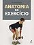 Anatomia do Exercicio by Pat Manocchia