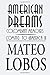American Dreams by Mateo Lobos