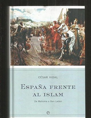 España Frente Al Islam: De Mahoma A Bin Laden