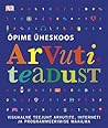 Õpime üheskoos arvutiteadust by D.K. Publishing