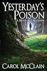 Yesterday's Poison by Carol McClain