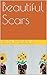 Beautiful Scars by Sydney Yvonne Stanley