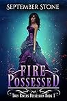 Fire Possessed (Twin Rivers Possession, #1) Fire Possessed (Twin Rivers Possession, #1)