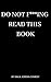 DO NOT F***ING READ THIS BOOK by Malik Jordan