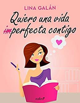 Quiero una vida (im)perfecta contigo