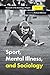 Sport, Mental Illness and Sociology (Research in the Sociology of Sport Book 11)