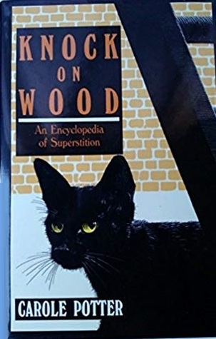 Knock on Wood: An Encyclopedia of Superstition
