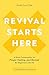 Revival Starts Here by Dave Clayton Revival Starts Here by Dave Clayton