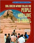 Cool Careers Without College for People Who Love to Travel