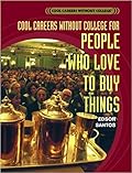 Cool Careers Without College for People Who Love to Buy Things