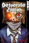 Desperate Zombie 01 by Renji Kuriyama