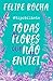 Todas as flores que não te ...