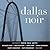 Dallas Noir