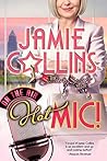 Hot Mic! (The Secrets and Stilettos Series Book 3) Hot Mic! (The Secrets and Stilettos Series Book 3)