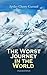 The Worst Journey in the World (Illustrated Edition): Memoirs: The 1910–1913 British Antarctic Expedition