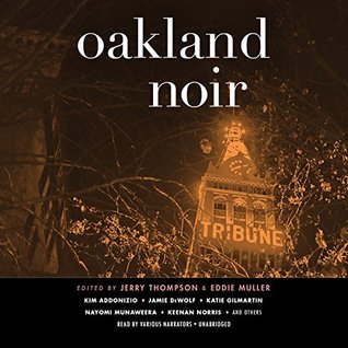 Oakland Noir: The Akashic Noir Series