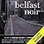 Belfast Noir