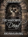 The Watchful Dead...