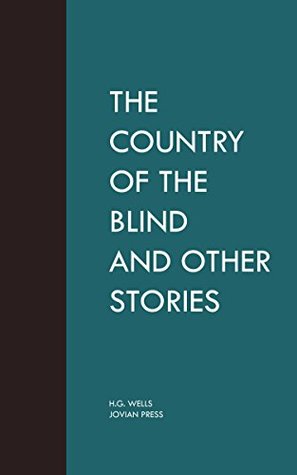 The Country of the Blind and Other Stories