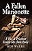A Fallen Marionette: I Was ...