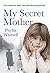 My Secret Mother