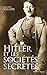 Hitler et les sociétés secr...