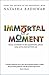 Immortal for A Moment
