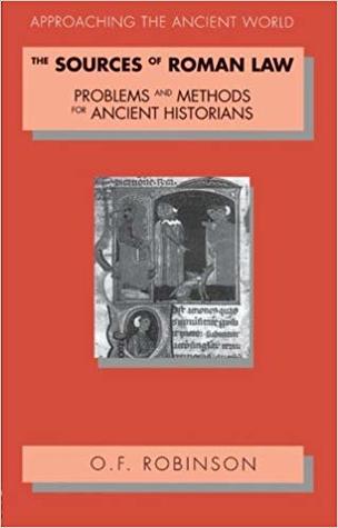 The Sources of Roman Law (Approaching the Ancient World)