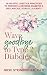 Wave Goodbye to Type 2 Diabetes: 16 Holistic Practices to Prevent & Reverse Diabetes & Reclaim Joy, Vitality, & Plenty