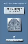 Archaeology and the Bible (Approaching the Ancient World) Archaeology and the Bible (Approaching the Ancient World)